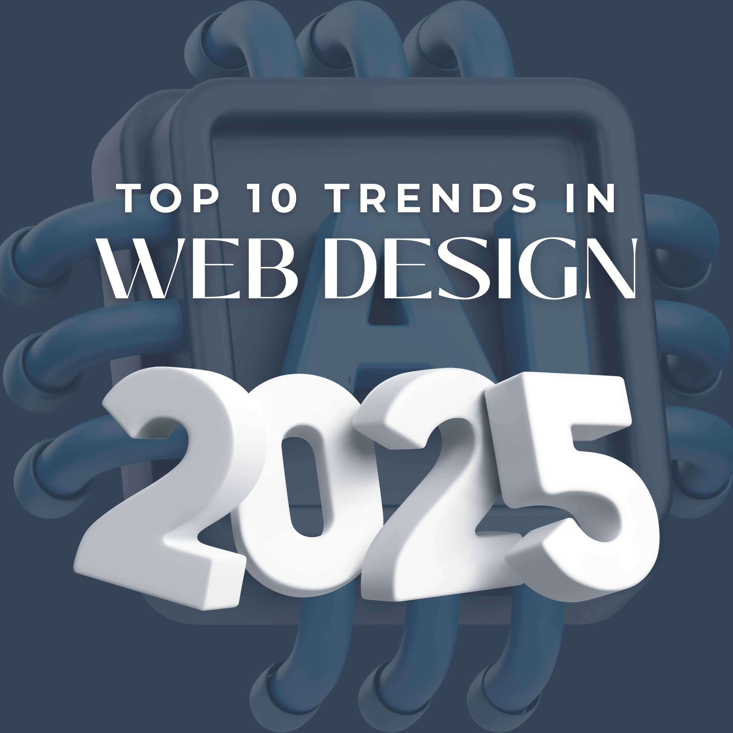 Top 10 Web Design Trends 2025 Delta Design Solutions LLC